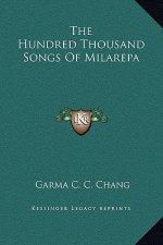 The Hundred Thousand Songs Of Milarepa