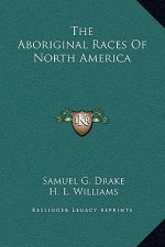 The Aboriginal Races Of North America