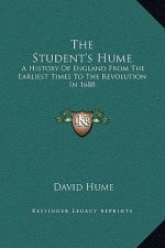 The Student's Hume: A History Of England From The Earliest Times To The Revolution In 1688