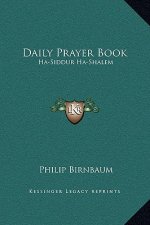 Daily Prayer Book: Ha-Siddur Ha-Shalem