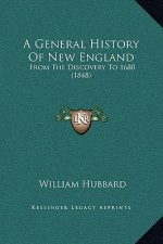 A General History Of New England: From The Discovery To 1680 (1848)