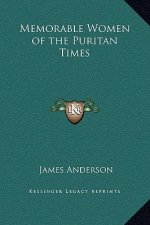 Memorable Women of the Puritan Times
