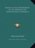 Frame of the Government of the Province of Pennsylvania in America