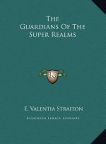 The Guardians Of The Super Realms