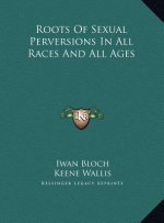 Roots Of Sexual Perversions In All Races And All Ages