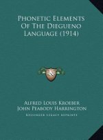 Phonetic Elements Of The Diegueno Language (1914)
