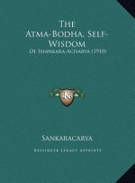 The Atma-Bodha, Self-Wisdom: Of Shankara-Acharya (1910)