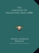 The Language Of Paleolithic Man (1888)