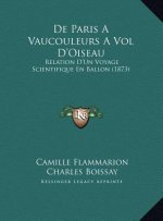 De Paris A Vaucouleurs A Vol D'Oiseau: Relation D'Un Voyage Scientifique En Ballon (1873)
