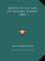 Sketch Of The Life Of Frederic Kidder (1887)