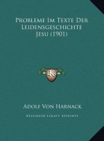 Probleme Im Texte Der Leidensgeschichte Jesu (1901)