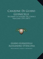 Canzone Di Guido Guinicelli: Secondo La Lezione Del Codice Vaticano 3793 (1877)