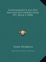 Sonderabdruck Aus Den Preussischen Jahrbuchern V91, Book 3 (1898)