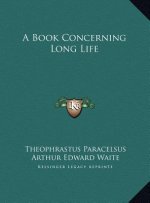 A Book Concerning Long Life