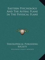 Eastern Psychology And The Astral Plane In The Physical Plane