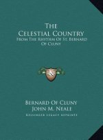 The Celestial Country: From The Rhythm Of St. Bernard Of Cluny