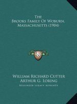 The Brooks Family Of Woburn, Massachusetts (1904)