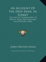 An Account Of The Deep-Dene, In Surrey: The Seat Of Thomas Hope, To Which There Are Views And Illustrations (1826)