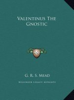 Valentinus The Gnostic