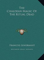 The Chaldean Magic Of The Ritual Dead
