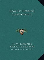 How To Develop Clairvoyance