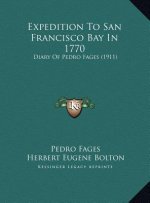 Expedition To San Francisco Bay In 1770: Diary Of Pedro Fages (1911)