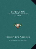 Perfection: The Keynote Of Keyserling's Philosophy