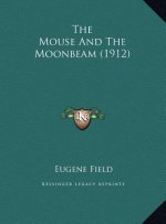 The Mouse And The Moonbeam (1912)