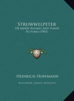 Struwwelpeter: Or Merry Rhymes And Funny Pictures (1903)
