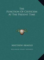 The Function Of Criticism At The Present Time