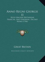 Anno Regni Georgii II: Regis Magnae Britanniae, Franciae, And Hiberniae, Decimo Nono (1746)