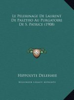 Le Pelerinage De Laurent De Pasztho Au Purgatoire De S. Patrice (1908)