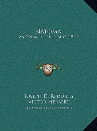 Natoma: An Opera, In Three Acts (1911)