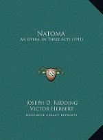 Natoma: An Opera, In Three Acts (1911)