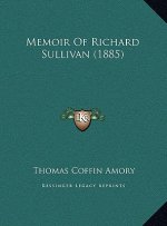 Memoir Of Richard Sullivan (1885)