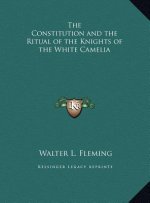 The Constitution and the Ritual of the Knights of the White Camelia