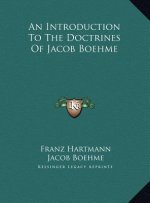 An Introduction To The Doctrines Of Jacob Boehme