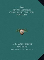 The Key Of Solomon Concerning The Holy Pentacles