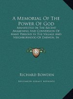 A Memorial Of The Power Of God: Manifested In The Recent Awakening And Conversion Of Many Persons In The Village And Neighborhood Of Darwen, In The Co