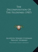 The Decomposition Of The Feldspars (1907)