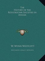 The History of the Rosicrucian Societies in Anglia