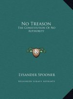 No Treason: The Constitution Of No Authority