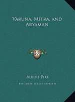 Varuna, Mitra, and Aryaman