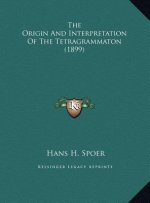 The Origin And Interpretation Of The Tetragrammaton (1899)