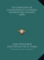 Les Compagnies De Colonisation Et Le Conseil Superieur Des Colonies (1892)