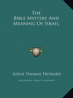 The Bible Mystery And Meaning Of Israel