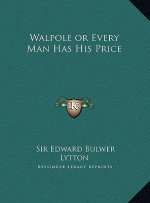 Walpole or Every Man Has His Price