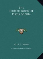 The Fourth Book Of Pistis Sophia
