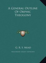 A General Outline Of Orphic Theogony