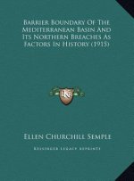Barrier Boundary Of The Mediterranean Basin And Its Northern Breaches As Factors In History (1915)